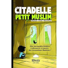 LA CITADELLE DU PETIT MUSLIM