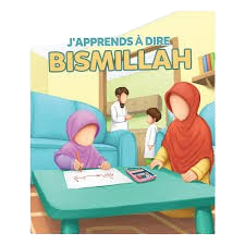 J'APPRENDS A DIRE BISMILLAH MUSLIMKID