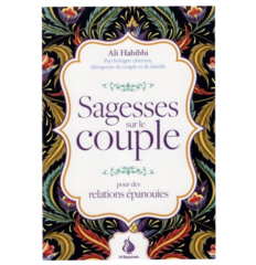 Sagesses sur le couple : pour des relations épanouies - Ali Habibbi - Al Bayyinah