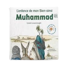 Muhammad, l'enfance de notre Bien-aimé - Louannoughi Lynda - Bouraq