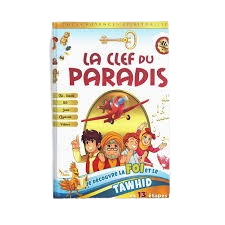 La Clef du Paradis - Je découvre la Foi et le Tawhid en 13 étapes